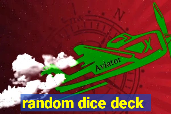 random dice deck